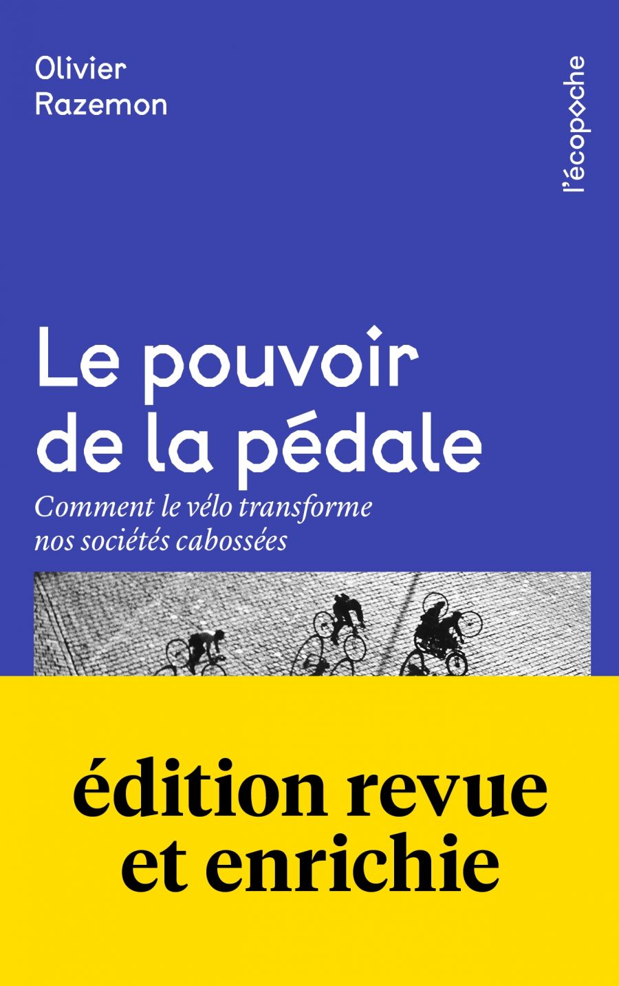 Olivier Razemon, Le pouvoir de la pédale : comment le vélo transforme nos sociétés cabossées, 2018, éditions Rue de l’échiquier, Paris