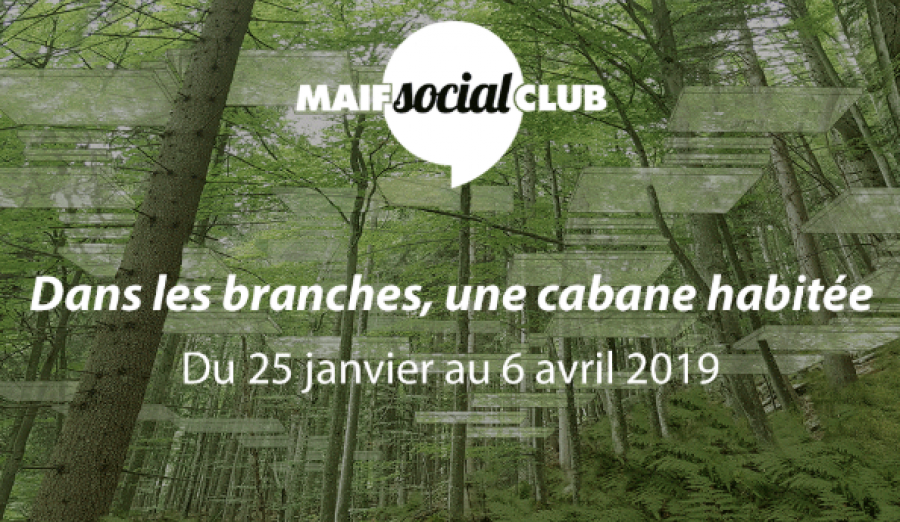 L'exposition "Dans les branches, une cabane habitée" présentée au MAIF Social Club - Image : MAIF Social Club