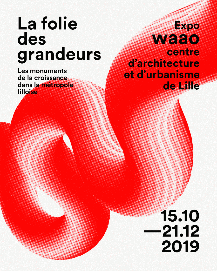 La folie des grandeurs © WAAO Centre d'architecture et d'urbanisme de Lille 