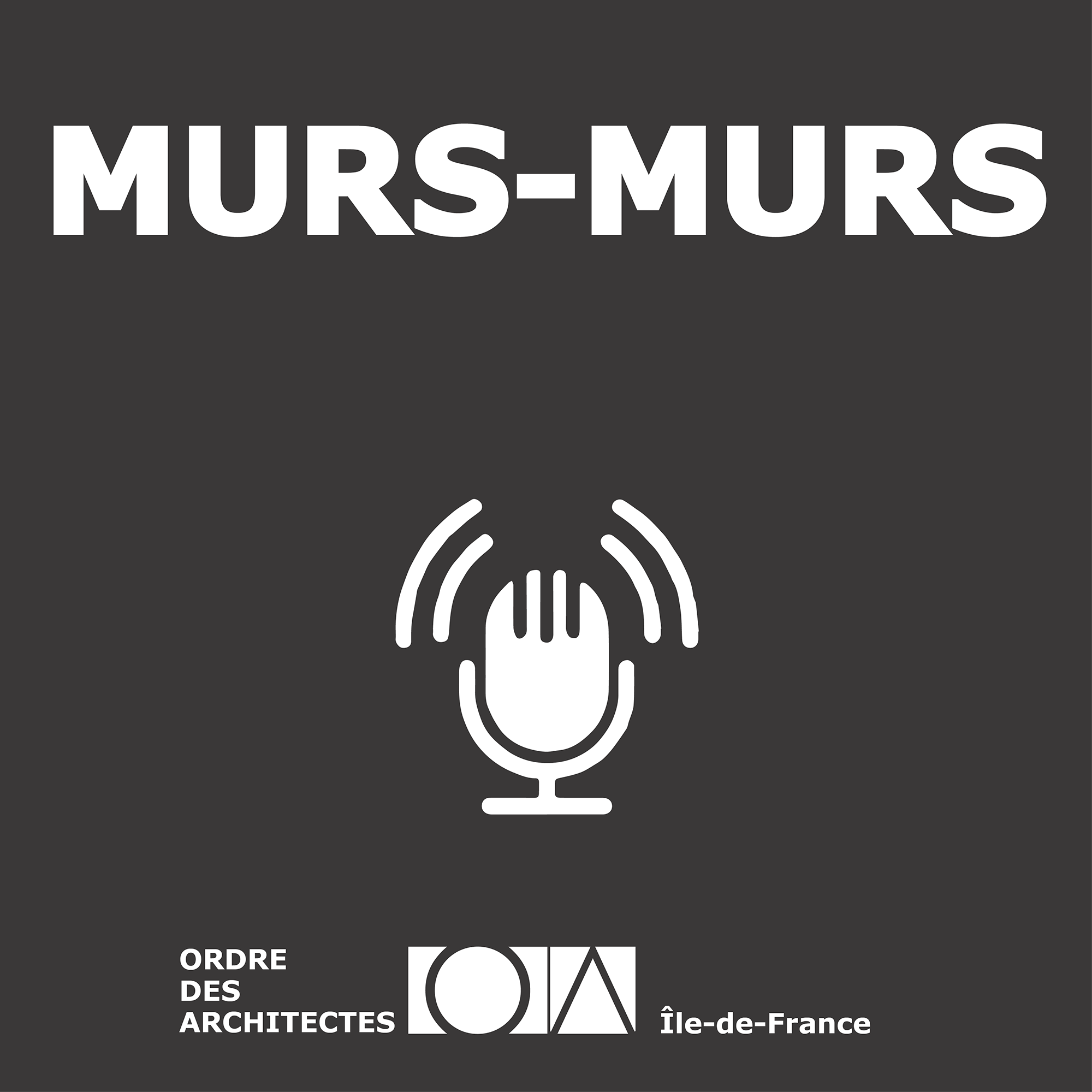 Murs-murs, le podcast de l\'Ordre des architectes d\'Île-de-France