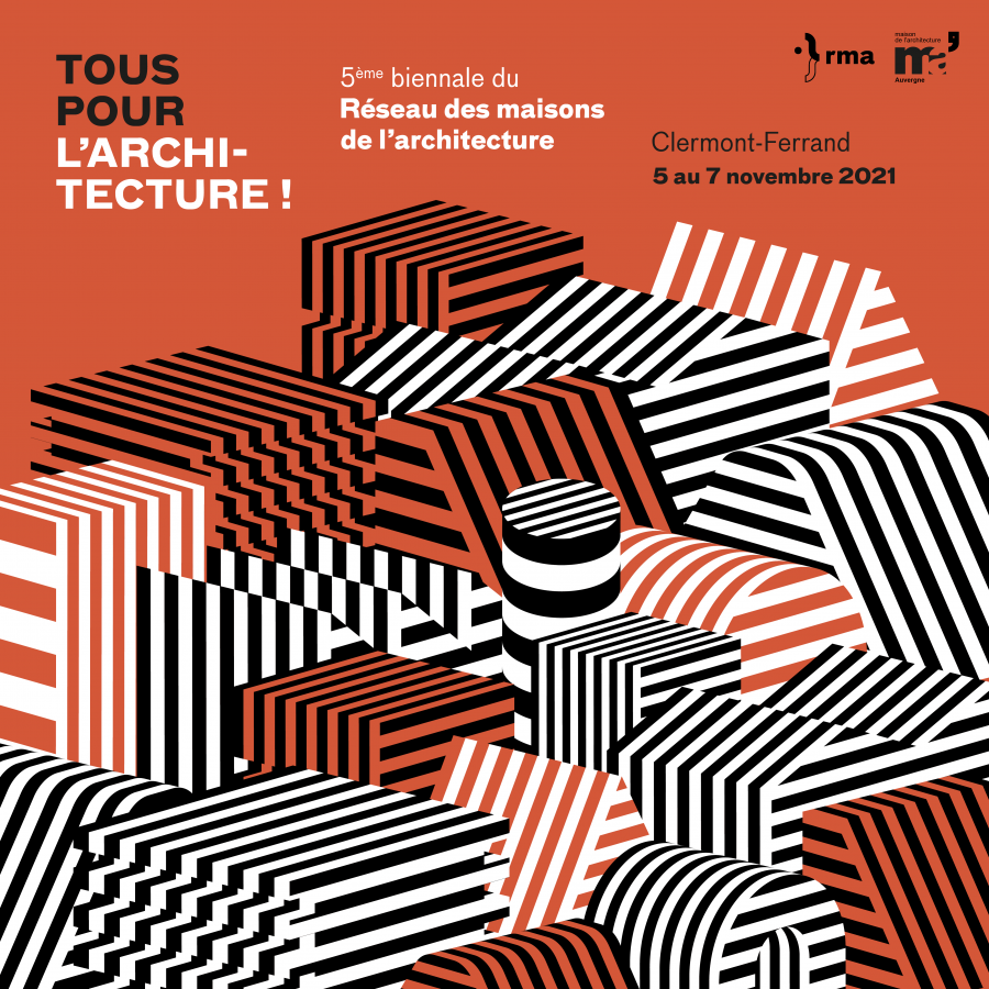  «Tous pour l’architecture!» la Biennale du Réseau des maisons de l’architecture du 5 au 7 novembre 2021 © RMA - Parade studio