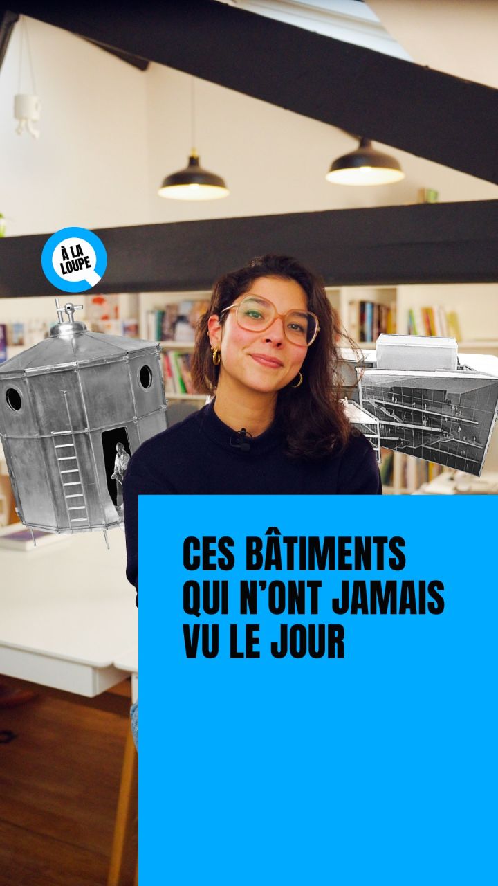 🔎 Ces bâtiments emblématiques… Qui n’ont jamais vu le jour !