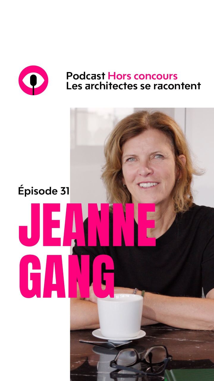 Jeanne Gang est dans notre podcast Hors concours !